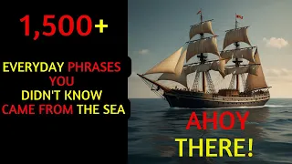 Phrases You Didn't Know Came From Sailing (They're Everywhere!)