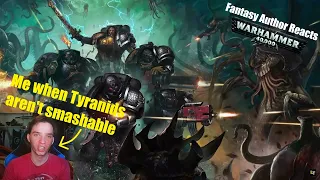 Fantasy Author Reacts - THE TYRANIDS - Devourer of Worlds | WARHAMMER 40,000 Lore / History