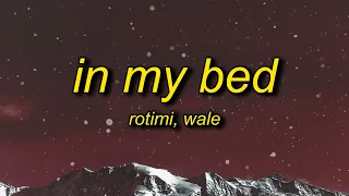 Rotimi - In My Bed (Lyrics) ft. Wale | there's a meeting in my bed