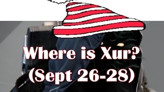Where is Xur? (9.26)