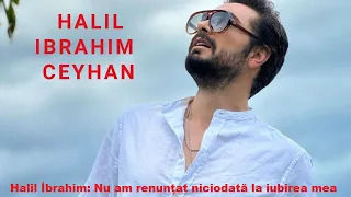 Halil İbrahim: I never gave up on my love
