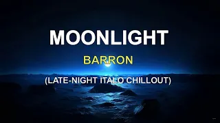 Barron - Moonlight (Late-Night Chillout Italo)