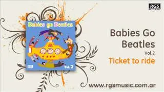 Babies Go Beatles Vol.2 - Ticket to ride