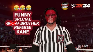 Kane Funny Special Brother Referee 😂 WWE 2K24