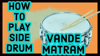 How To Play Side Drum🥁 On Vande Matram.(National Song) वंदे मातरम्  में  ( साइड ड्रम ) बजाना सीखें।