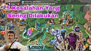 5 Kesalahan Yang Sering Dilakukan Player Lords Mobile