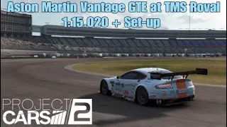 Project CARS 2 Aston Martin Vantage GTE at Texas Motor Speedway Roval Time Trial 1:15.020 + Set-up