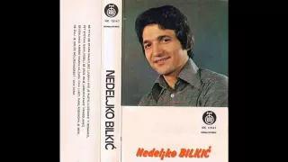 Nedeljko Bilkic - Sevdalinko pjesmo najmilija - (Audio 1975) HD