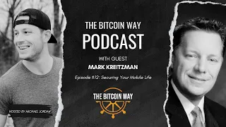 Securing Your Mobile Life with Mark Kreitzman | Ep. #12