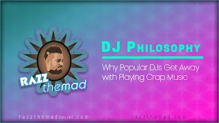 DJ Philosophy | Why Popular DJs Get Away with Playing Crap Music