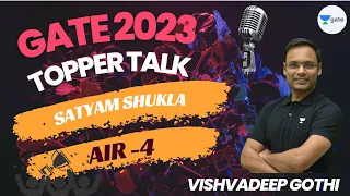 AIR - 4 | GATE 2023 Topper Talk | Satyam Shukla  | Vishvadeep Gothi