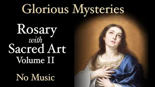 Glorious Mysteries - Rosary with Sacred Art, Vol. II - No Music