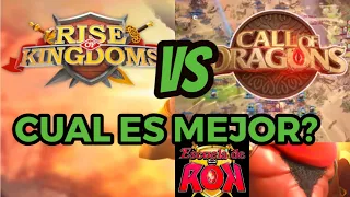 Rise of Kingdoms vs Call of Dragons. Cual es Mejor?