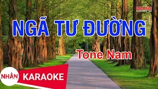 Ngã Tư Đường (Karaoke Beat) - Tone Nam | Nhan KTV