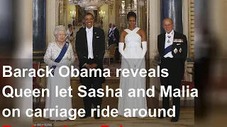 Barack Obama reveals Queen let Sasha and Malia on carriage ride around Buckingham Palace in tri