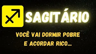 ♐️SAGITÁRIO🤑VOCÊ VAI DORMIR POBRE E ACORDAR RICO...