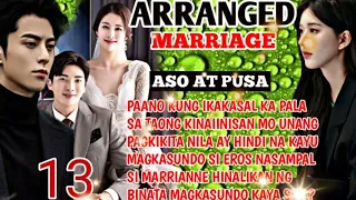 PART13|ARRANGED MARRIAGE ASO AT PUSA TAGUS SA PUSO ANG PAGMAMAHAL NI EROS SA ASAWA