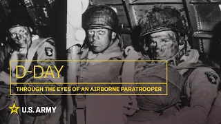 D-Day: Through the eyes of an Airborne Paratrooper