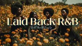 Chill R&B Music | Soul Music to uplift your mood