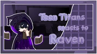 👻 | Teen Titans reacts to Raven | Hero Shay | 🦄