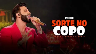 SORTE NO COPO - Gusttavo Lima | SERTANEJO REMIX | By. Samuka Perfect [ REMIX 2022 ]