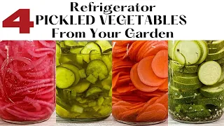 4 REFRIGERATOR PICKLED VEGETABLES FROM YOUR GARDEN | Easy Pickled Vegetables