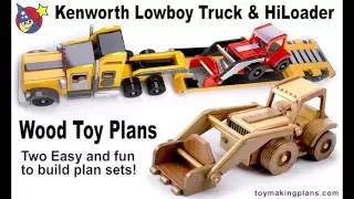 Wood Toy Plans - Kenworth Lowboy Truck and Hiloader