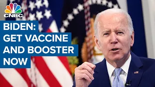 President Joe Biden amid omicron spread: 'Get vaccine and booster now'