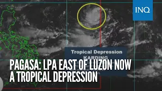 Pagasa: LPA east of Luzon now a tropical depression