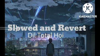 Khesari Lal | Slowed And Revert | Dil Tutal Hoi | Bhojpuri Song | SlowedRevertMT