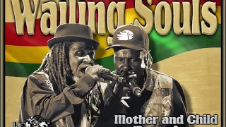 Wailing Souls - Mother And Child Reunion