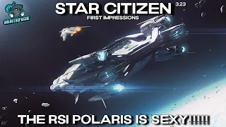 Star Citizen First Impressions - The RSI Polaris is SEXY!!!!!