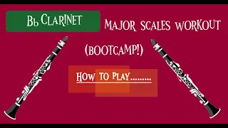 Bb Clarinet Major Scales bootcamp play along - all 12 keys....if you dare!