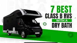 7 Best Class B RVs With Dry Bath