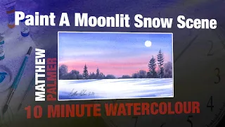 How To Paint A Moonlit Snow Scene - 10 Minute Watercolour Lesson