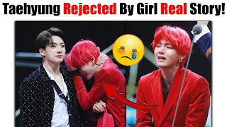 BTS Taehyung Rejected By Girl Because His Father Was A FARMER...😭😭(First Time Taehyung Cry So hard)