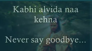 Kabhi Alvida Naa Kehna - Bollywood Song With Lyrics -English Translation