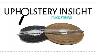 Upholstery Insight: Tack Strips