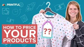 How to Price Products - Print-On-Demand Pricing Strategies with Printful