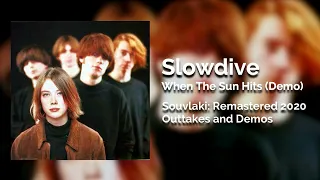 When The Sun Hits (Demo) - Slowdive Souvlaki 2020 Remastered