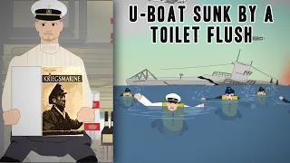 The U-boat Sunk by a Toilet Flush 💩 (Strange Stories of WWII)