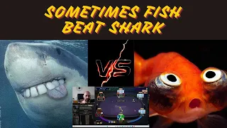 SOMETIMES FISH BEAT SHARK ONLINE POKER