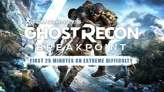 First 25 Minutes on Extreme Difficulty • GHOST RECON BREAKPOINT • PC