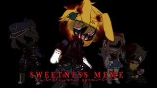 sweetness meme || fnaf || my au || ⚠️TW : FW / BL00D⚠️ || HALLOWEEN SPECIAL!