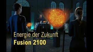 Energie der Zukunft. Fusion 2100