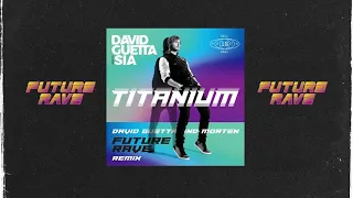 David Guetta ft Sia - Titanium (David Guetta & MORTEN Future Rave Remix)