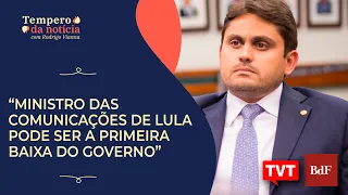 “Alvo de denúncias, ministro das Comunicações de Lula pode ser a primeira baixa do governo”