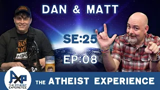 The Atheist Experience 25.08 with Matt Dillahunty and ObjectivelyDan