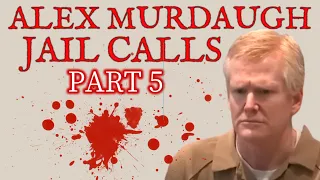 Part 5 Alex Murdaugh FULL Jail Calls - Alvin S. Glenn Detention Center