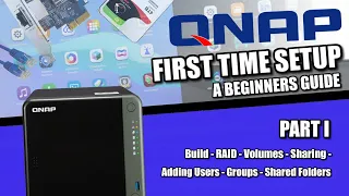 QNAP NAS Setup Guide 2022 #1 -  Build, RAID, Volumes, Sharing, Mapping Drives & Users